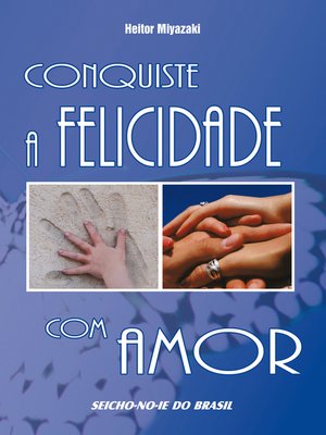 cover image of Conquiste a Felicidade com Amor
